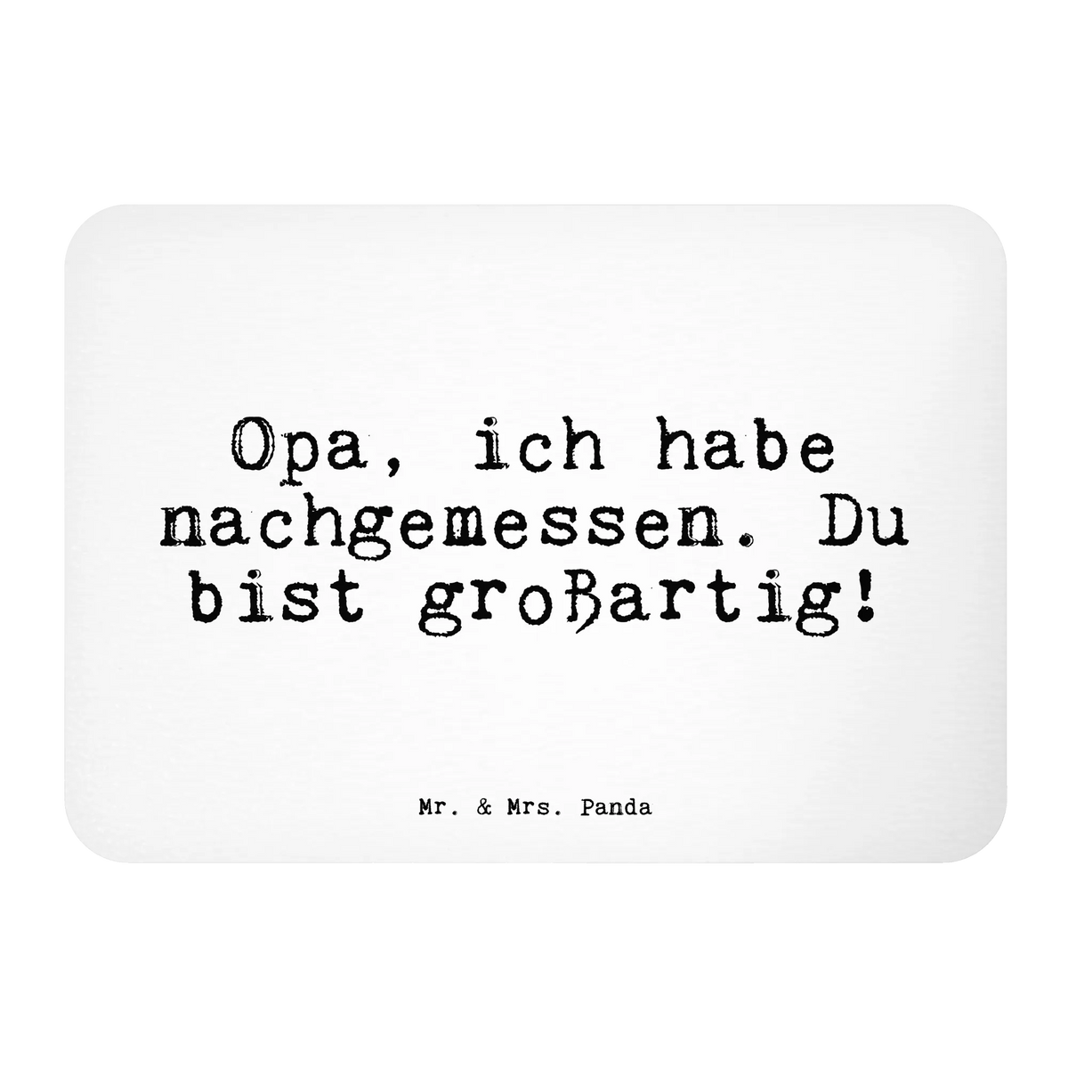 Magnet Opa, ich habe nachgemessen.... saying, sayings, wisdom, quotes, Sayings Proverbs Wisdom Quotes Funny Wisdom Words