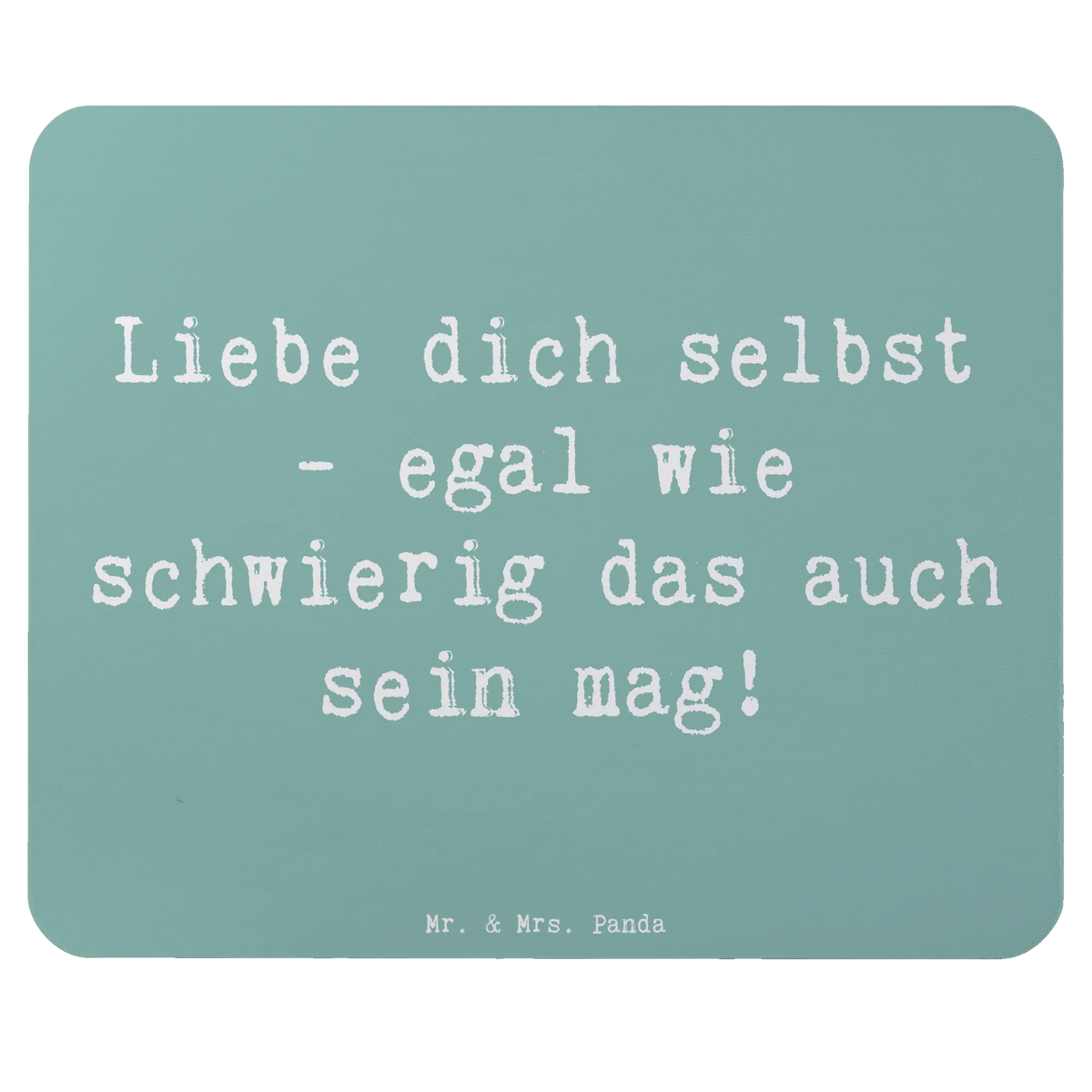 Mouse mat Saying Liebe dich selbst - egal wie schwierig das auch sein mag!