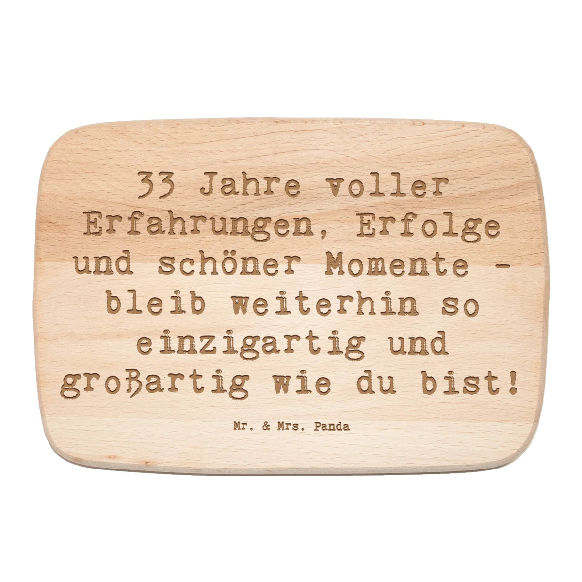 Serving board Saying 33 Jahre voller Erfahrungen, Erfolge und schöner Momente - bleib weiterhin so einzigartig und großartig wie du bist! celebration, sayings, boyfriend, money gifts, gift ideas, gift package, birthday present, special gifts, Birthday, birthday party, friends, birthday wish, birthday cards, 18th birthday, 30th birthday, 40th, 50th, 60th, 70th, 80th, 90th, 90th., gifts for girlfriend, congratulations, 1 year, guest gifts, gifts online, gift basket, unusual gifts, extraordinary gifts, original gifts, gift items, special birthday gifts