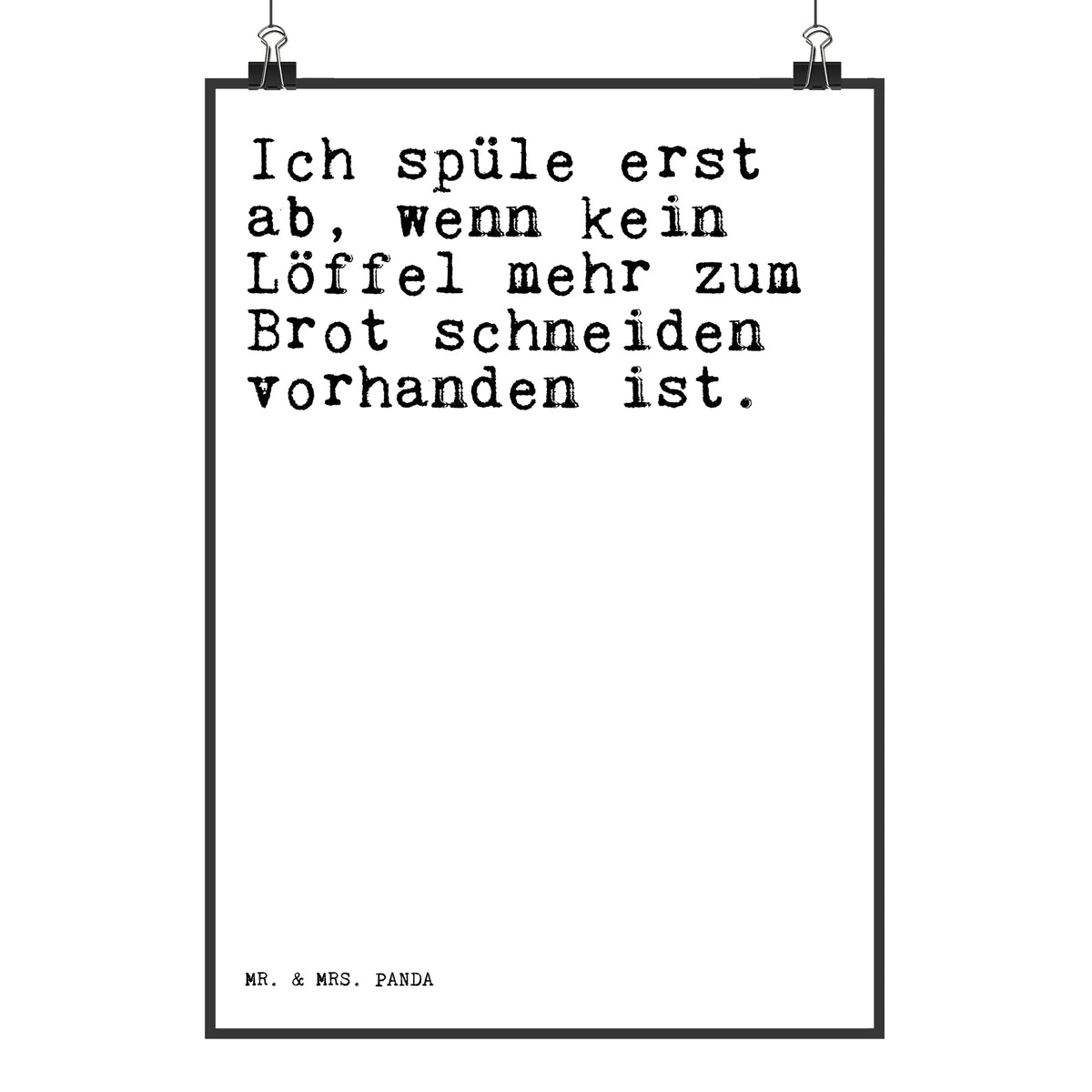 Poster Ich spüle erst ab,... Design Poster, drucke, Deko Poster, wanddruck, Posterdruck, Wanddekoration, wanddeko, Kunstdruck, kunstposter, Wandschmuck, kunstdruck poster, Bild, Plakat, Panda Poster, typografie poster, Wanddeko Bild, Wandbild, Designposter, grafikposter, Mr. & Mrs. Panda Poster, wandkunst, Deko Bild, Sprüche, Lustige Sprüche, Weisheiten, Zitate, Spruch, Spruch Geschenke, Spruch Sprüche Weisheiten Zitate Lustig Weisheit Worte